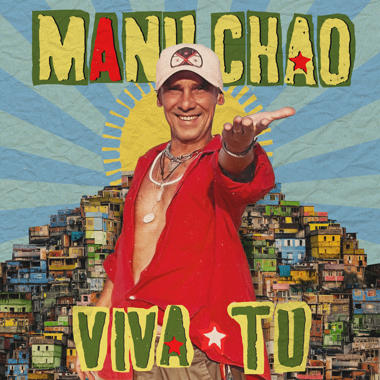 Manu Chao -  Viva Tu